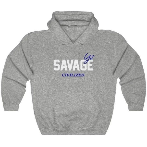 Savage yet civilized- Hoodie Cheap