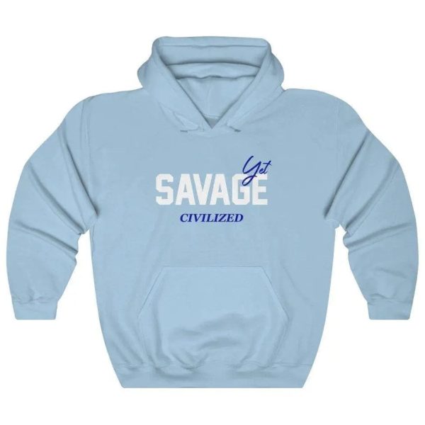 Savage yet civilized- Hoodie Cheap